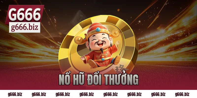nổ hũ đổi thưởng
