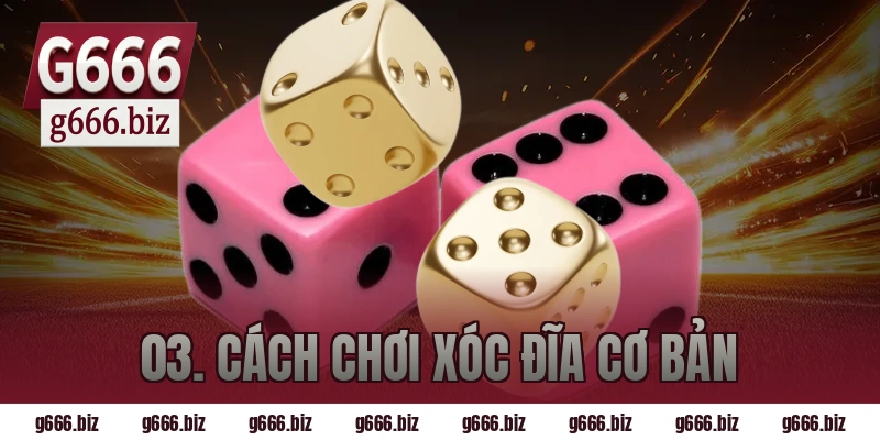 03. cách chơi xóc đĩa cơ bản