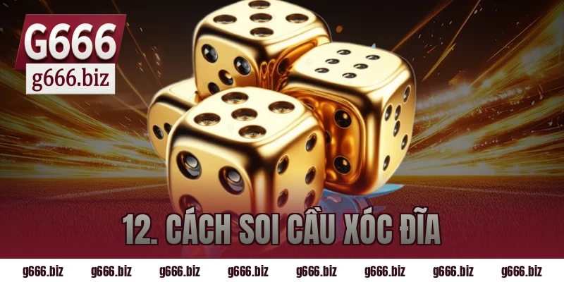12. cách soi cầu xóc đĩa