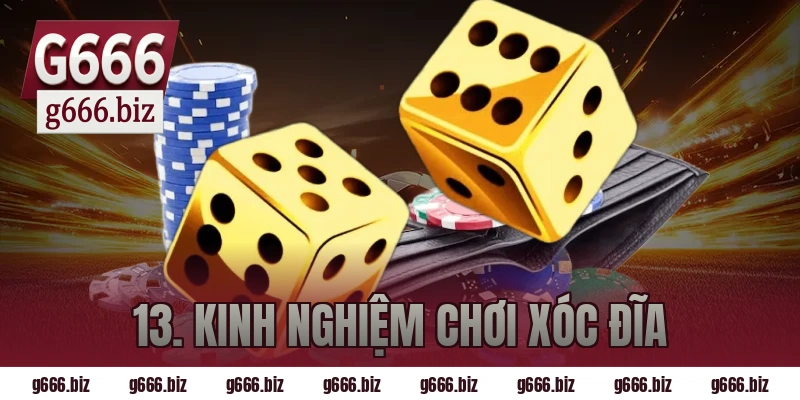 13. kinh nghiệm chơi xóc đĩa
