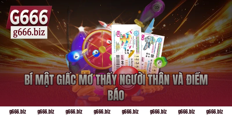 Bí Mật Giấc Mơ Thấy Người Thân Và Điềm Báo