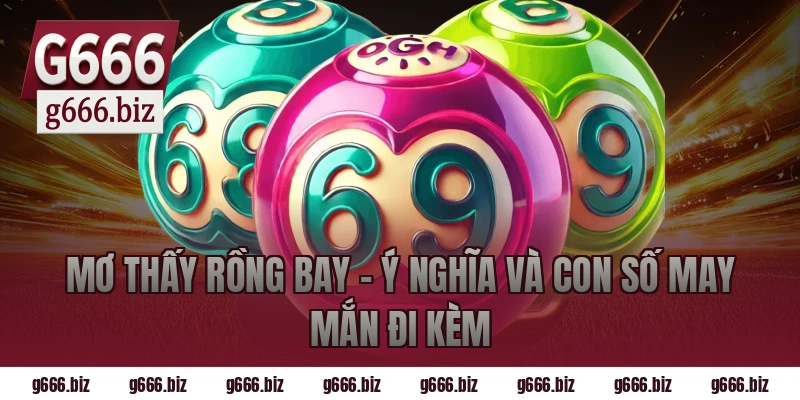 Mơ Thấy Rồng Bay – Ý Nghĩa Và Con Số May Mắn Đi Kèm